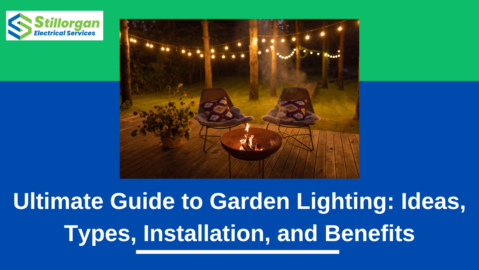 Ultimate Guide to Garden Lighting: Ideas, Types, Installation, and Benefits
